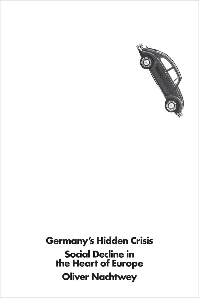 Germany's Hidden Crisis: Social Decline in the Heart of Europe book cover by Oliver Nachtwey