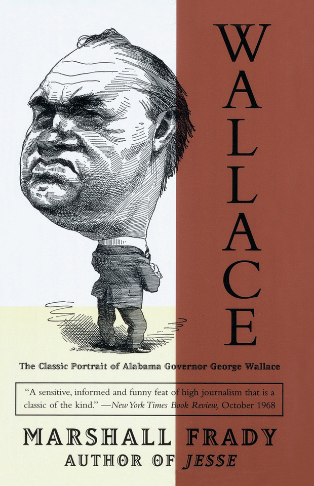 Wallace: The Classic Portrait of Alabama Governor George Wallace book cover by Marshall Frady