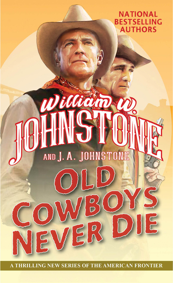 Old Cowboys Never Die: An Exciting Western Novel of the American Frontier book cover by William W. Johnstone, J.A. Johnstone