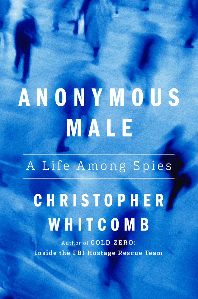 Anonymous Male: A Life Among Spies book cover by Christopher Whitcomb