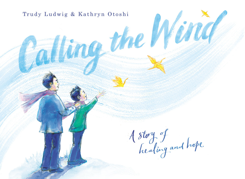 Calling the Wind: A Story of Healing and Hope book cover by Trudy Ludwig