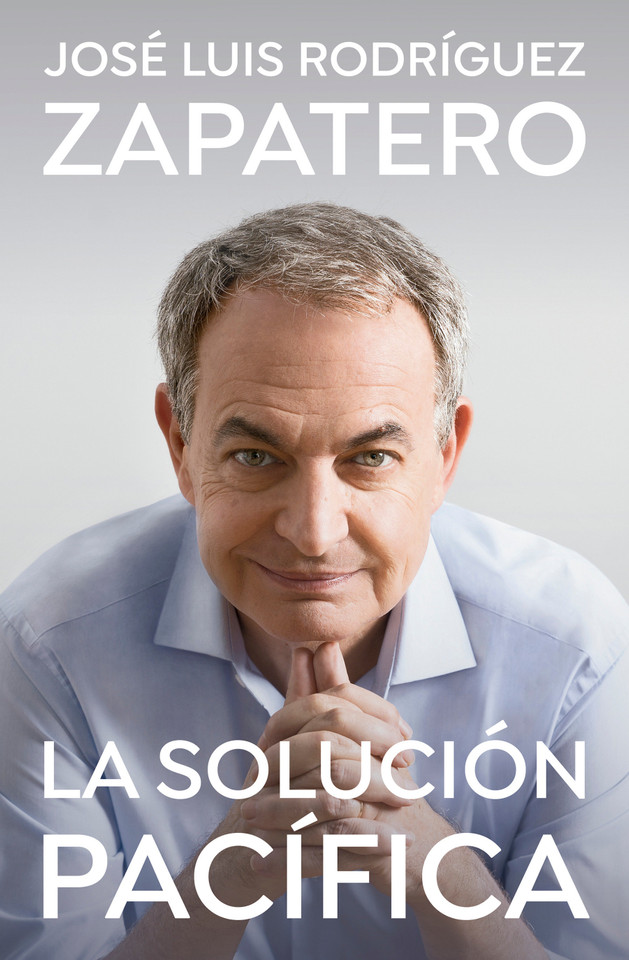 La solución pacífica / The Peaceful Solution book cover by José Luis Rodríguez Zapatero