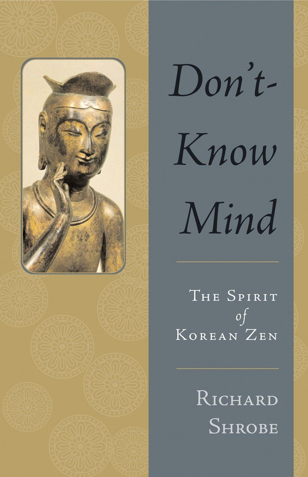 Don't-Know Mind: The Spirit of Korean Zen book cover by Richard Shrobe