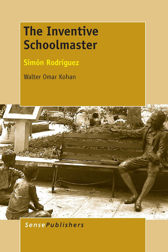 The Inventive Schoolmaster: Simón Rodríguez [9789462099074]