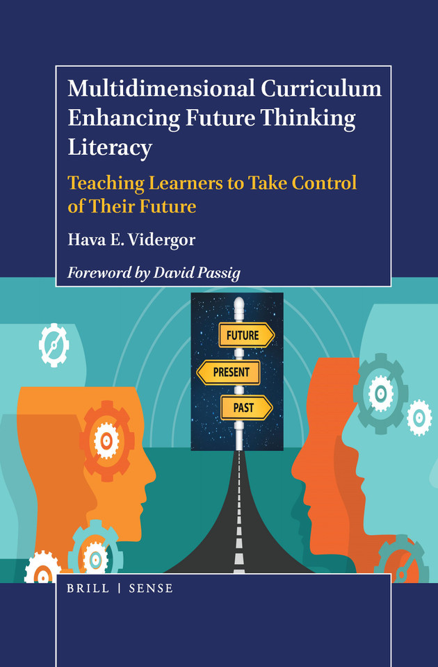 Multidimensional Curriculum Enhancing Future Thinking Literacy: Teaching Learners to Take Control of Their Future [9789004375192]