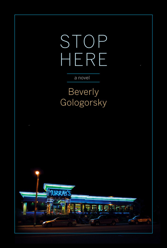 Stop Here: a novel book cover by Beverly Gologorsky