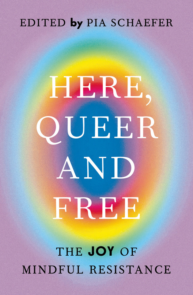 Here, Queer and Free: The Joy of Mindful Resistance book cover by 