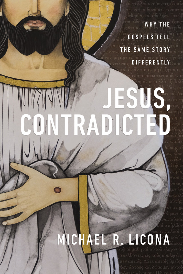Jesus, Contradicted: Why the Gospels Tell the Same Story Differently book cover by Michael R. Licona