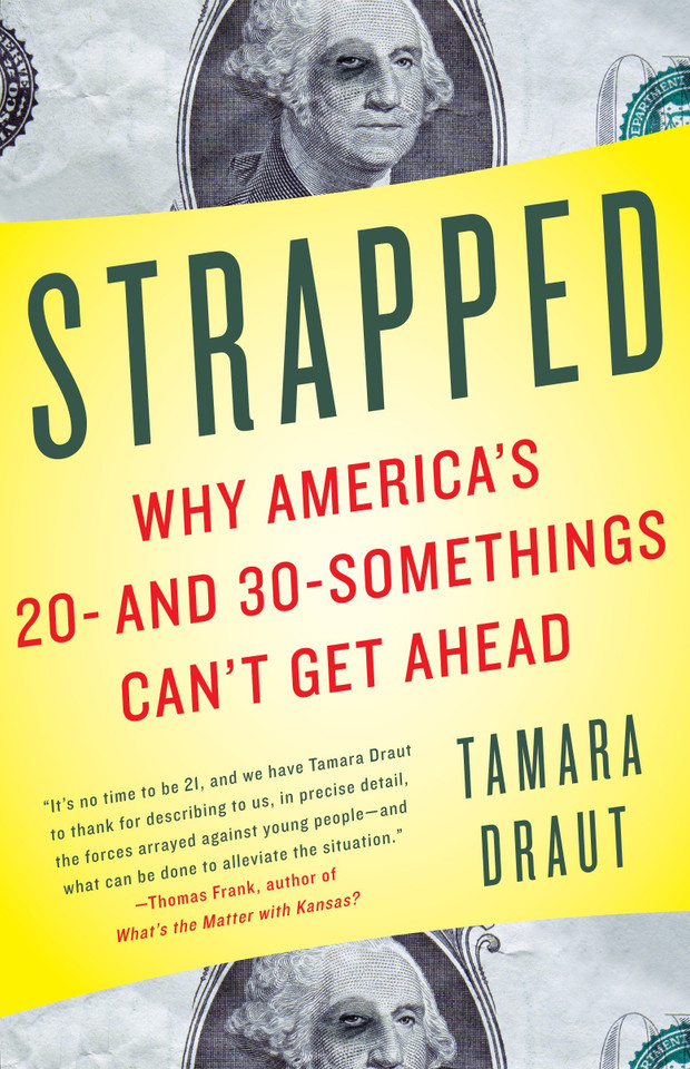 Strapped: Why America's 20- and 30-Somethings Can't Get Ahead book cover by Tamara Draut