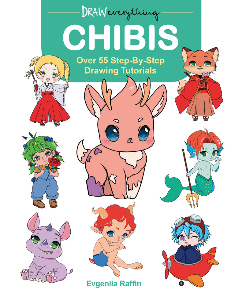 Draw Everything: Chibis: Over 55 Step-By-Step Drawing Tutorials book cover by Evgeniia Raffin