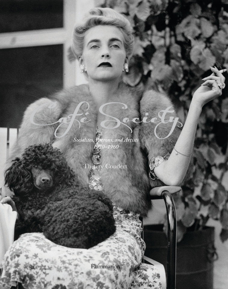 Cafe Society: Socialites, Patrons, and Artists 1920-1960 book cover by Thierry Coudert