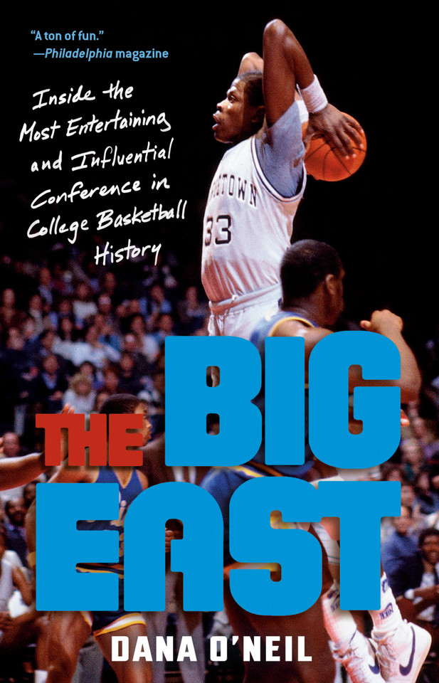 The Big East: Inside the Most Entertaining and Influential Conference in College Basketball History book cover by Dana O'Neil