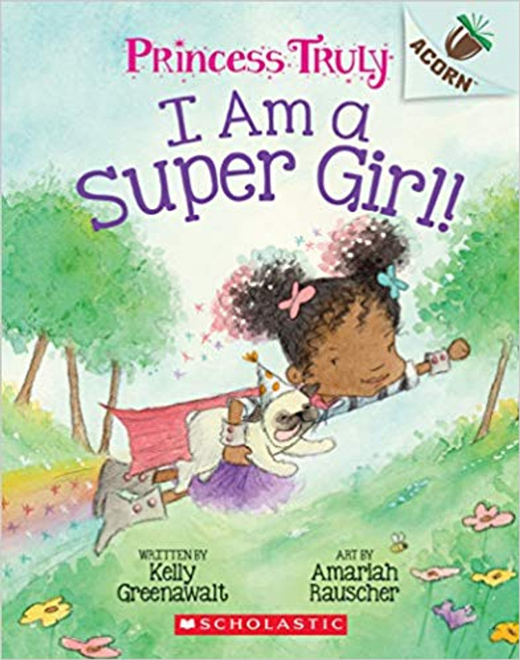 I Am a Super Girl!: An Acorn Book (Princess Truly #1) Cover