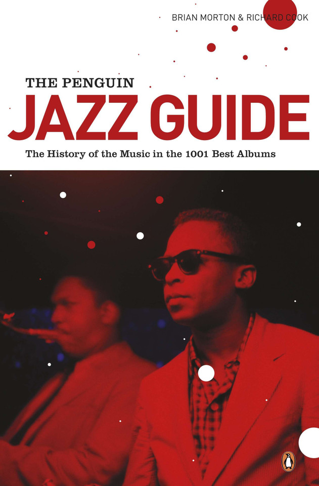 The Penguin Jazz Guide: The History of the Music in the 1000 Best Albums book cover by Brian Morton, Richard Cook