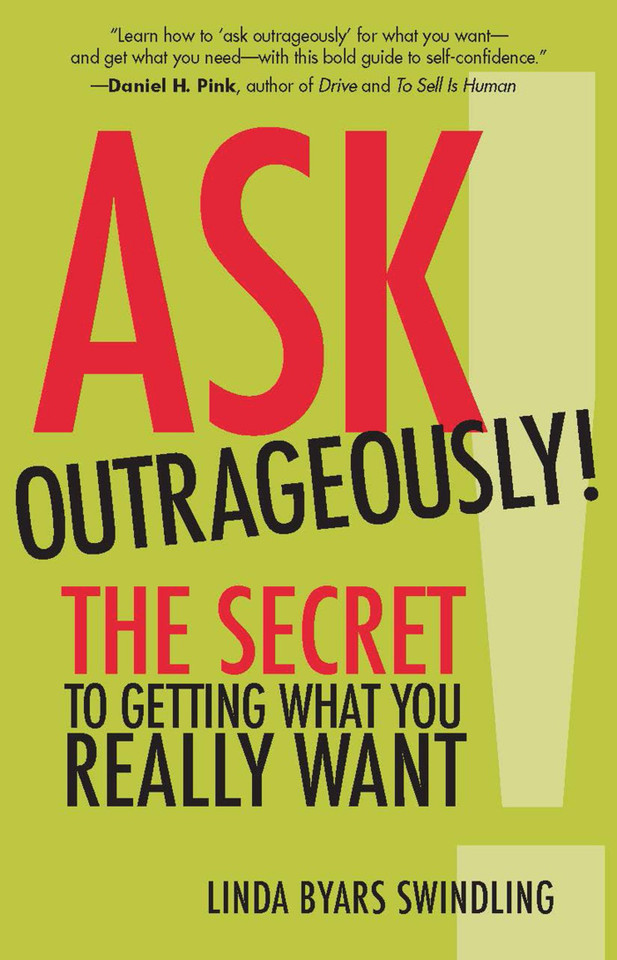 Ask Outrageously!: The Secret to Getting What You Really Want book cover by Linda Swindling