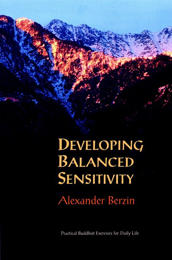 Developing Balanced Sensitivity: Practical Buddhist Exercises for Daily Life book cover by Alexander Berzin
