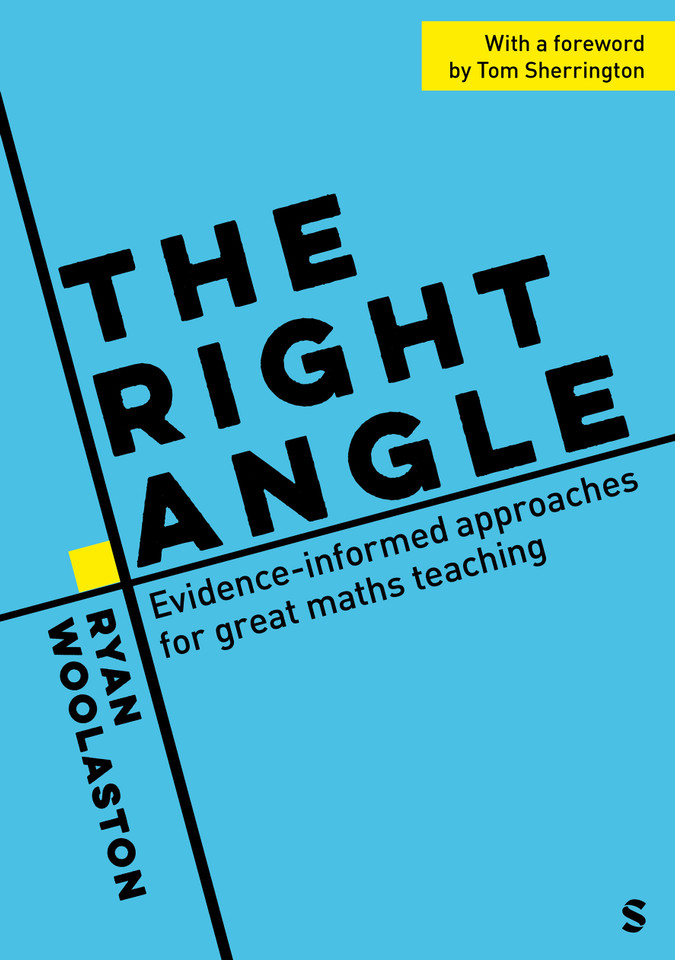 The Right Angle: Evidence-informed approaches for great maths teaching book cover by Ryan Woolaston