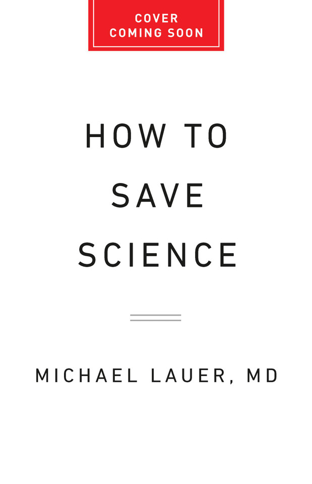How to Save Science: The US Government and the Future of Biomedical Innovation book cover by Michael Lauer