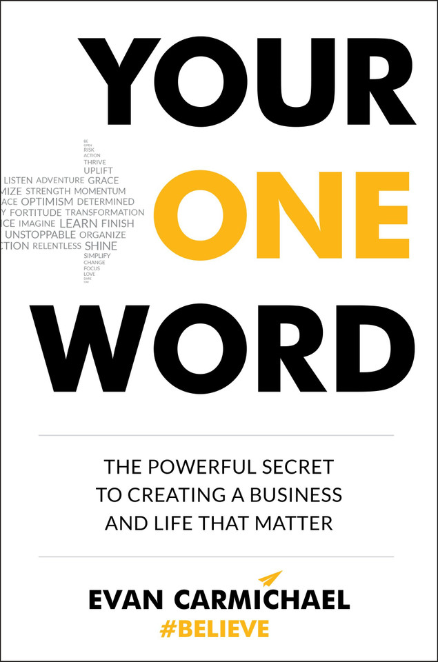 Your One Word: The Powerful Secret to Creating a Business and Life That Matter book cover by Evan Carmichael