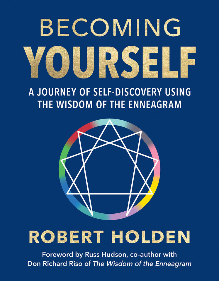 Becoming Yourself: A Journey of Self-Discovery Using the Wisdom of the Enneagram book cover by Robert Holden, Ph.D.