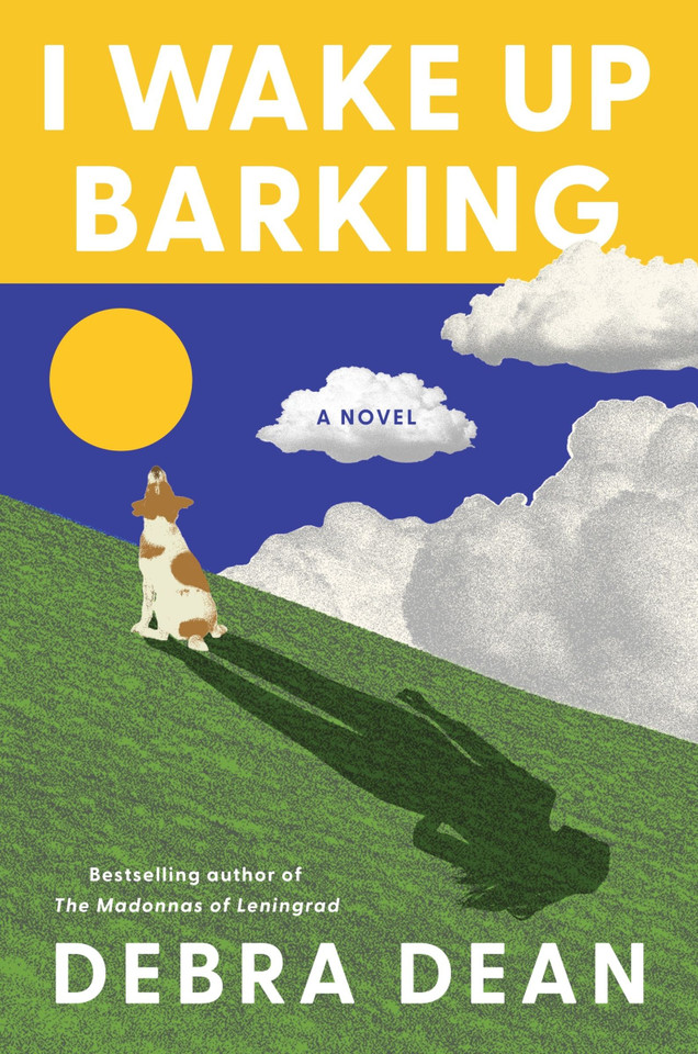 I Wake Up Barking: A Novel book cover by Debra Dean