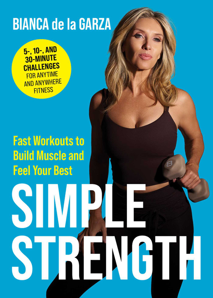 Simple Strength: Fast Workouts to Build Muscle and Feel Your Best book cover by Bianca de la Garza