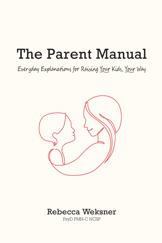 The Parent Manual: Everyday Explanations for Raising Your Kids, Your Way book cover by Rebecca Weksner