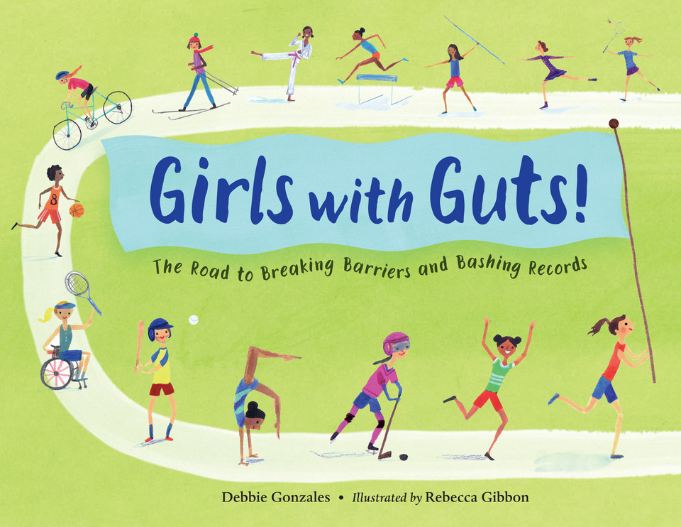 Girls with Guts!: The Road to Breaking Barriers and Bashing Records book cover by Debbie Gonzales