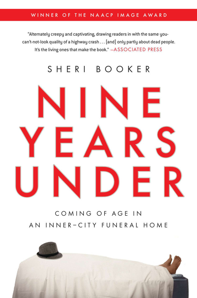 Nine Years Under: Coming of Age in an Inner-City Funeral Home book cover by Sheri Booker