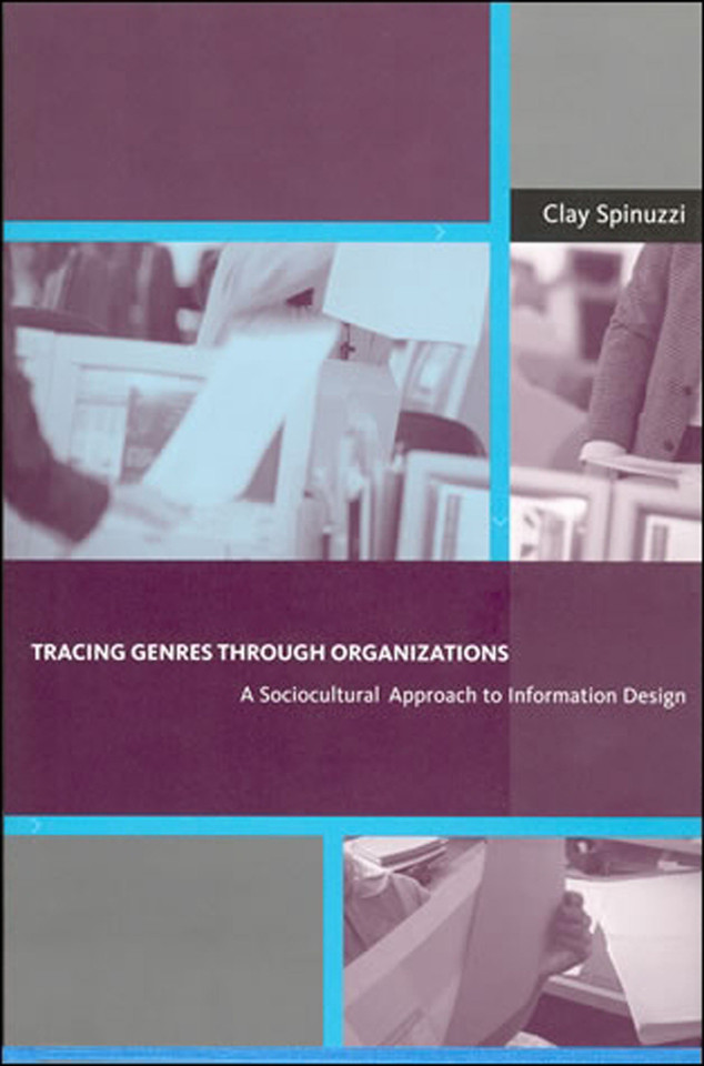 Tracing Genres through Organizations: A Sociocultural Approach to Information Design (Acting with Technology) book cover by Clay Spinuzzi