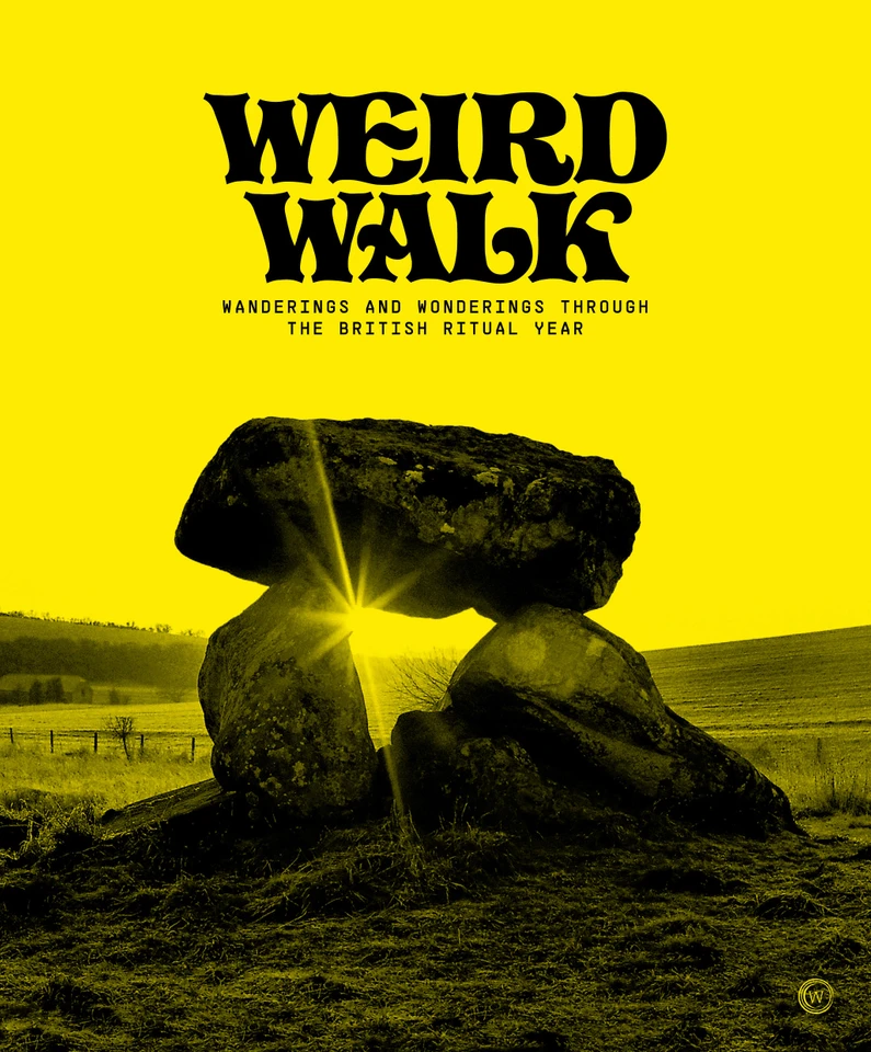Weird Walk: Wanderings and Wonderings through the British Ritual Year book cover by Weird Walk