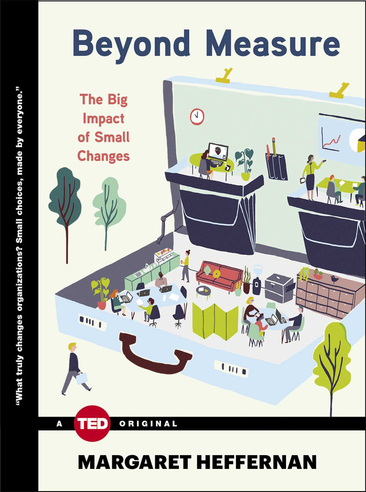 Beyond Measure: The Big Impact of Small Changes (TED Books) book cover by Margaret Heffernan