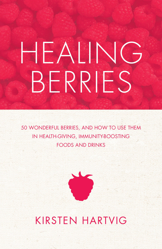 Healing Berries: 50 Wonderful Berries and How to Use Them in Health-giving Foods and Drinks book cover by Kirsten Hartvig