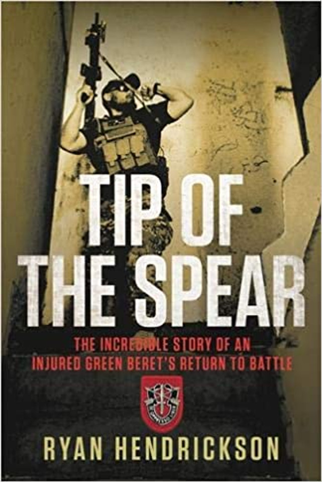 Tip of the Spear: The Incredible Story of an Injured Green Beret's Return to Battle Cover
