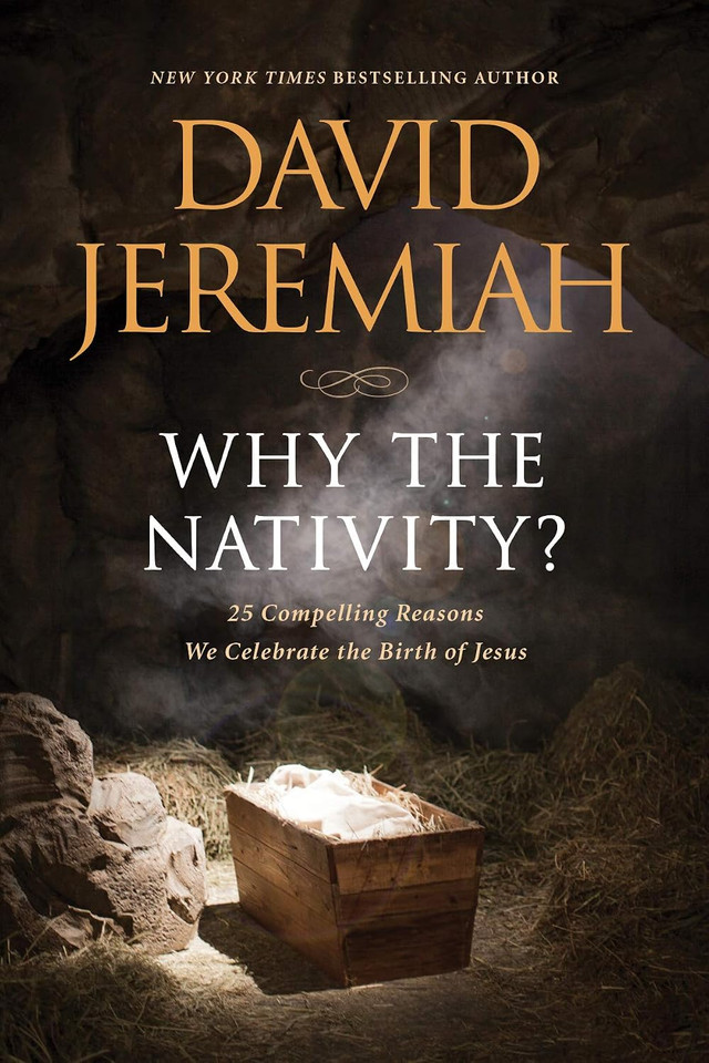 Why the Nativity?: 25 Compelling Reasons We Celebrate the Birth of Jesus (Special) book cover by David Jeremiah