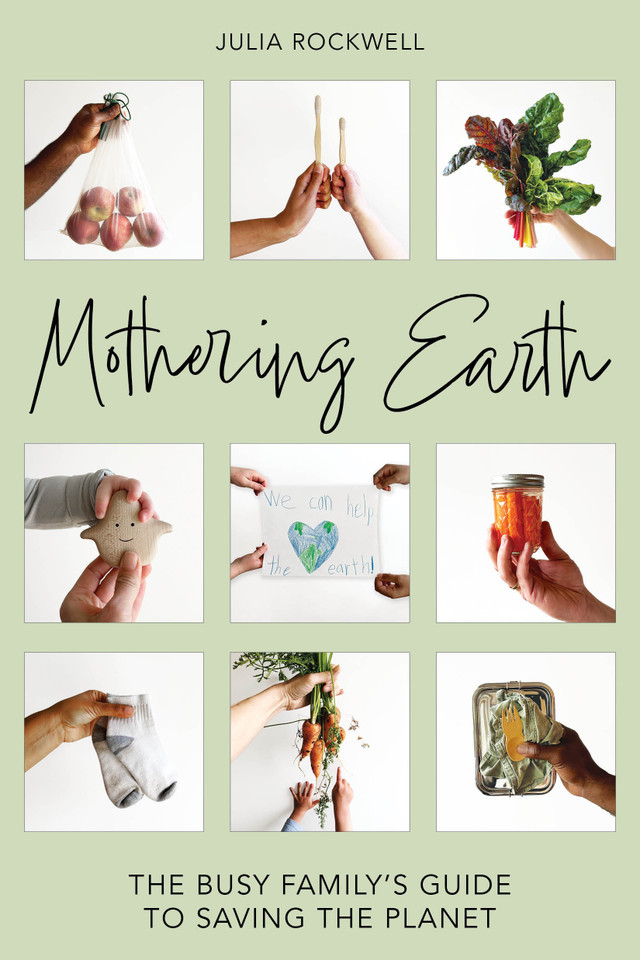 Mothering Earth: The Busy Family's Guide to Saving the Planet book cover by Julia Rockwell