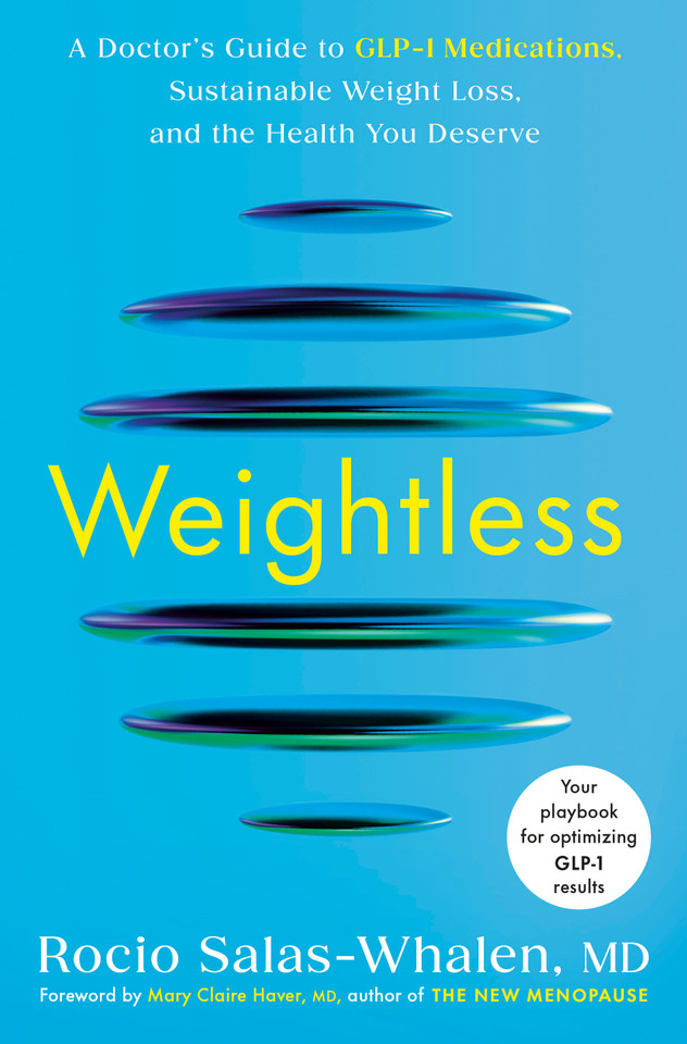 Weightless: A Doctor's Guide to GLP-1 Medications, Sustainable Weight Loss, and the Health You Deserve book cover by Rocio Salas-Whalen, MD