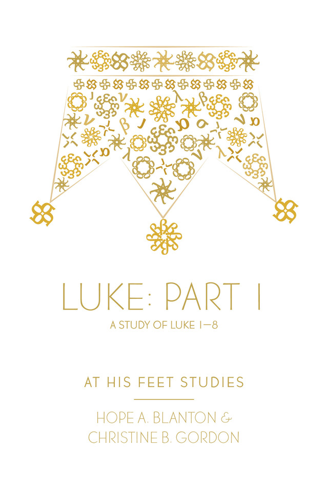 Luke Part 1: At His Feet Studies book cover by Hope A. Blanton, Christine B. Gordon
