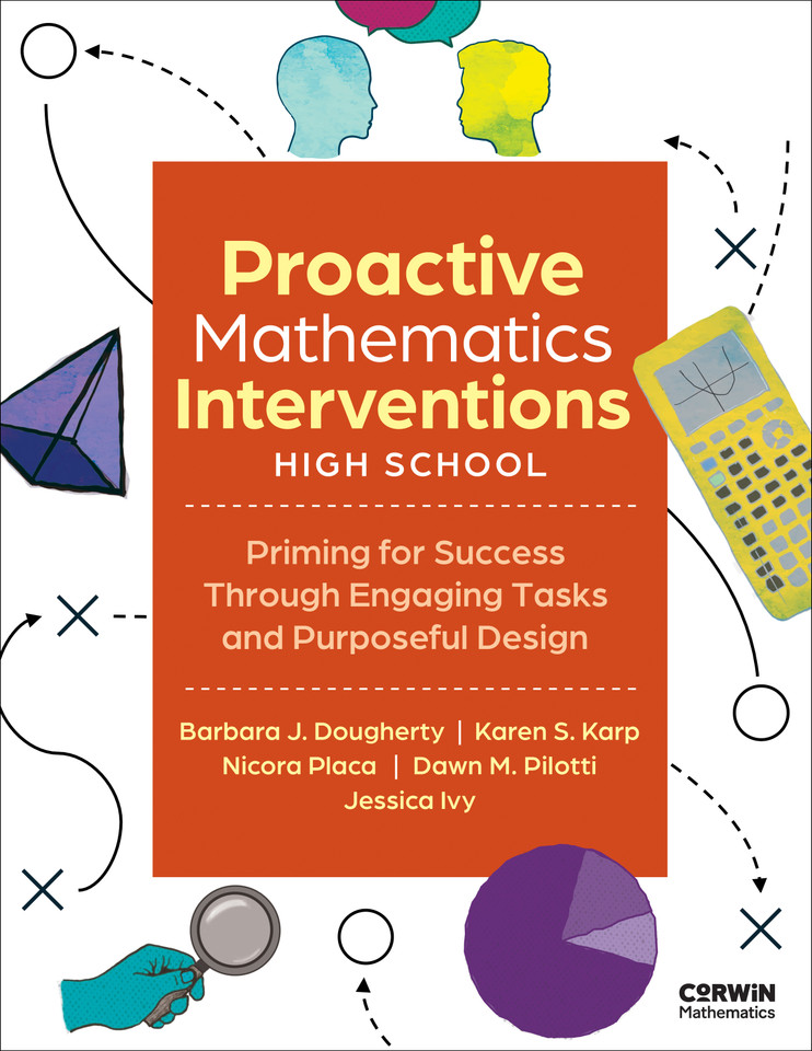 Proactive Mathematics Intervention, High School: Priming for Success Through Engaging Tasks and Purposeful Design (Corwin Mathematics Series) book cover by Barbara J. Dougherty, Karen S. Karp, Nicora Placa, Dawn M. Pilotti, Jessica Ivy