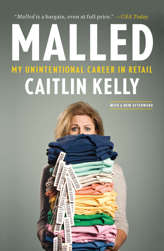 Malled: My Unintentional Career in Retail book cover by Caitlin Kelly