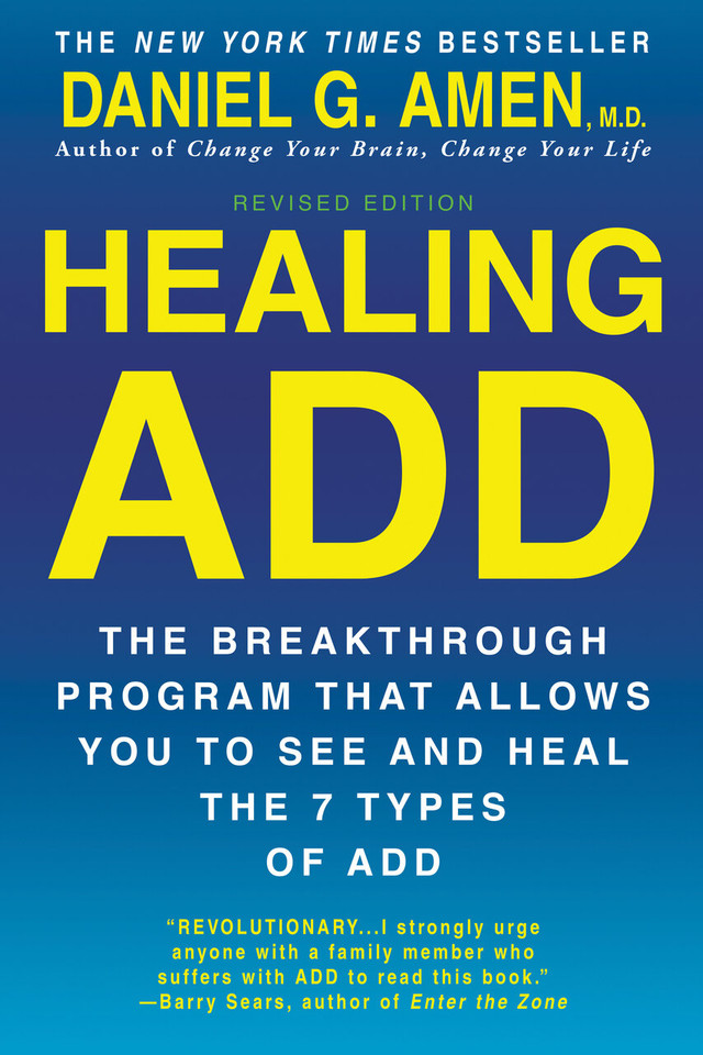 Healing ADD Revised Edition: The Breakthrough Program that Allows You to See and Heal the 7 Types of ADD book cover by Daniel G. Amen, M.D.