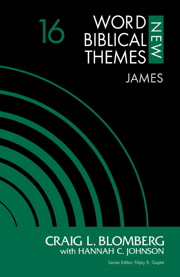 James, Volume 16 (New Word Biblical Themes: New Testament) book cover by Craig L. Blomberg, Hannah C. Johnson