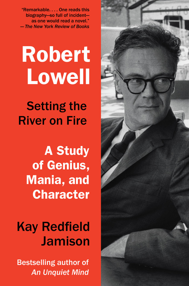 Robert Lowell, Setting the River on Fire: A Study of Genius, Mania, and Character book cover by Kay Redfield Jamison
