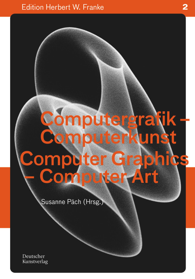 Computergrafik - Computerkunst / Computer Graphics – Computer Art: Methoden – Geschichte – Perspektiven / Methods – History – Perspectives book cover by Herbert W. Franke
