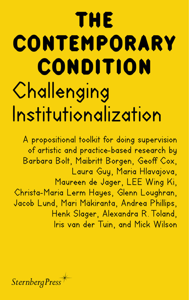 Challenging Institutionalization: A Propositional Toolkit for Doing Supervision of Artistic and Practice-Based Research (Sternberg Press / The Contemporary Condition) book cover by 
