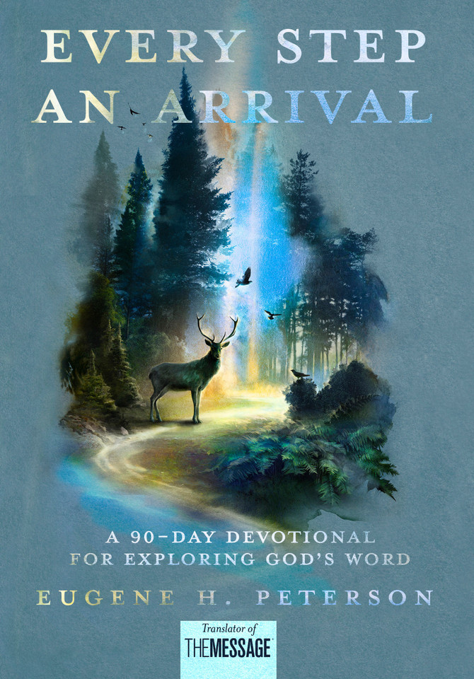 Every Step an Arrival: A 90-Day Devotional for Exploring God's Word book cover by Eugene H. Peterson