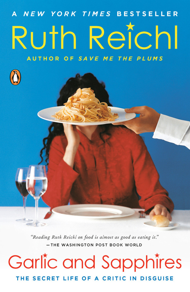 Garlic and Sapphires: The Secret Life of a Critic in Disguise book cover by Ruth Reichl