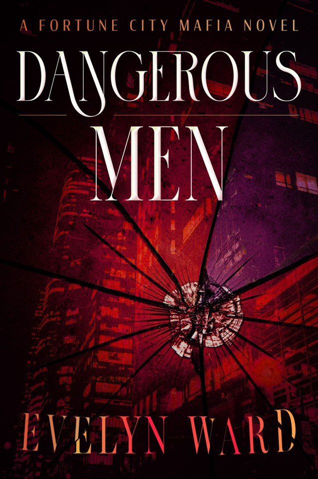 Dangerous Men: A Fortune City Mafia Novel (Fortune City Mafia) book cover by Evelyn Ward