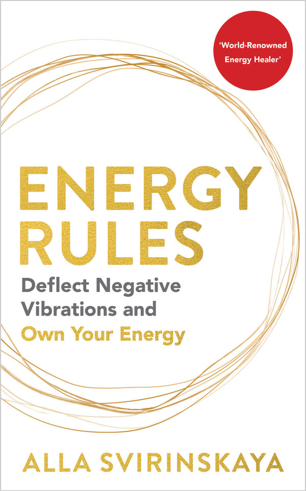 Energy Rules: Deflect Negative Vibrations and Own Your Energy book cover by Alla Svirinskaya