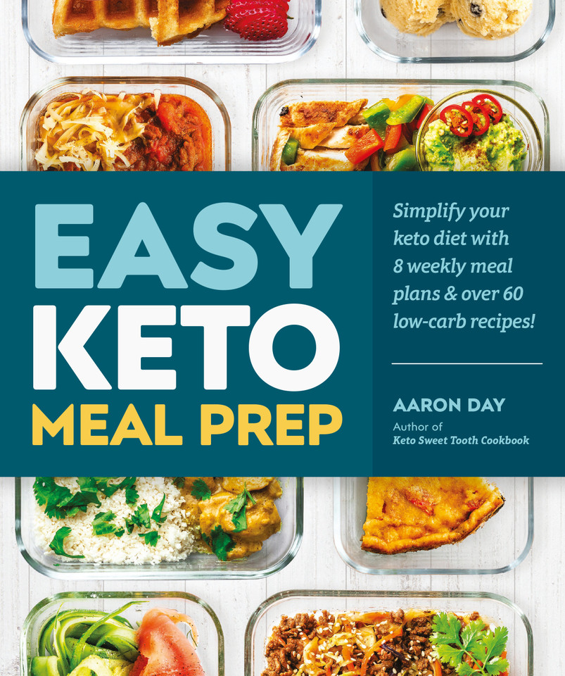Easy Keto Meal Prep: Simplify Your Keto Diet with 8 Weekly Meal Plans and 60 Delicious Recipes book cover by Aaron Day